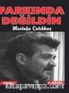 Farkında Değilsin