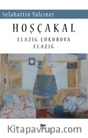 Hoşçakal <br /> Elazığ Çukurova Elazığ
