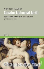 Sanatın Toplumsal Tarihi 2 <br /> Rönesans, Maniyerizm, Barok