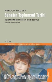 Sanatın Toplumsal Tarihi 4 <br /> Natüralizm, Empresyonizm, Film Çağı