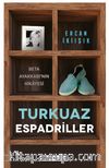 Turkuaz Espadriller & Beta Ayakkabı’nın Hikayesi