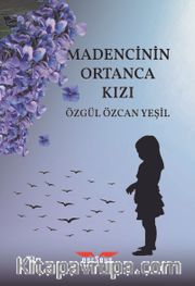 Madencinin Ortanca Kızı