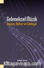 Geleneksel Müzik <br /> Toplum, Kültür ve Edebiyat