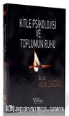 Kitle Psikolojisi ve Toplumun Ruhu