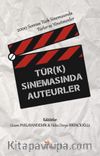 Türk Sinemasında Auteurler & 2000 Sonrası Türk Sinemasında Türler ve Yönetmenler