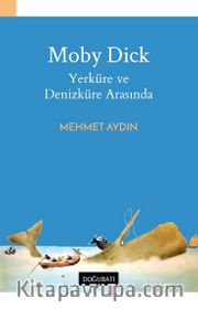 Moby Dick Yerküre ve Denizküre Arasında