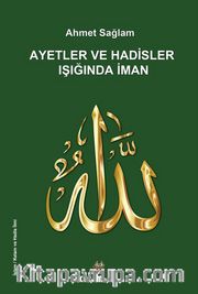 Ayetler ve Hadisler Işığında İman