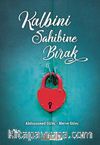 Kalbini Sahibine Bırak