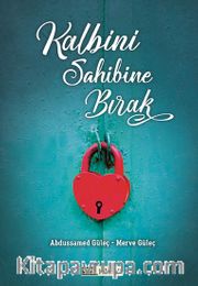 Kalbini Sahibine Bırak