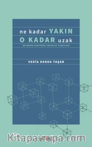 Ne Kadar Yakın O Kadar Uzak <br /> Network Kentinde Yakınlık İlişkileri