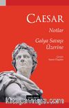 Notlar & Galya Savaşı Üzerine