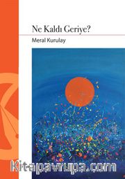 Ne Kaldı Geriye?