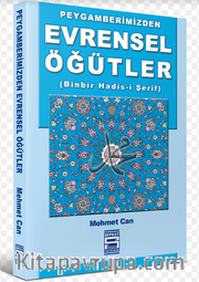 Peygamberimizden Evrensel Öğütler (Binbir Hadis- i Şerif)