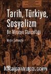Tarih, Türkiye, Sosyalizm & Bir Mirasın Güncelliği
