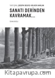 Sanatı Derinden Kavramak