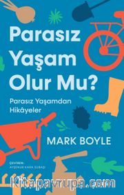 Parasız Yaşam Olur Mu ? <br /> Parasız Yaşamdan Hikayeler