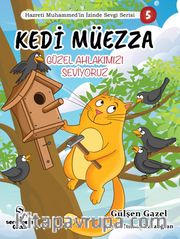 Kedi Müezza / Güzel Ahlakımızı Seviyoruz / Hazreti Muhammed’in İzinde Sevgi Serisi 5