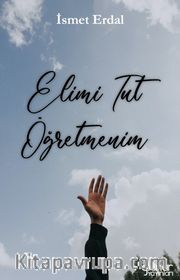 Elimi Tut Öğretmenim