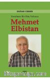 Yorulmaz Bir Düş Yolcusu Mehmet Elbistan