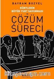 Kürtlerin Büyük Yurt Savunması ve Çözüm Süreci