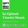 İyi Eğitimli Yönetici Masalı