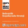 Belirsizlik Koşullarında Strateji