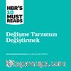 Değişme Tarzımızı Değiştirmek