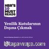Yenilik Kutularının Dışına Çıkmak