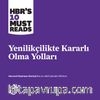 Yenilikçilikte Kararlı Olma Yolları