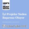 İyi Projeler Niçin Başarısız Oluyor
