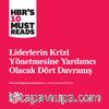 Liderlerin Krizi Yönetmesine Yardımcı Olacak Dört Davranış 