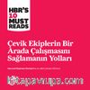 Çevik Ekiplerin Birarada Çalışmasını Sağlamanın Yolları 
