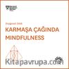 Karmaşa Çağında Mindfullness
