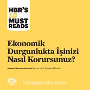 Ekonomik Durgunlukta İşinizi Nasıl Korursunuz?