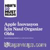 Apple İnovasyon için Nasıl Organize Oldu