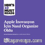 Apple İnovasyon için Nasıl Organize Oldu