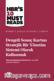 Dengeli Sonuç Kartını Stratejik Bir Yönetim Sistemi Olarak Kullanmak