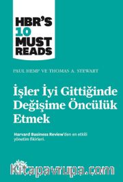 İşler İyi Gittiğinde Değişime Öncülük Etmek