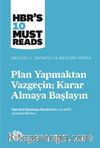 Plan Yapmaktan Vazgeçin Karar Almaya Başlayın