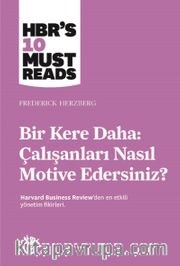 Bir Kere Daha: Çalışanları Nasıl Motive Edersiniz?