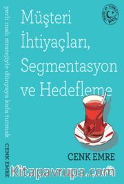 Müşteri İhtiyaçları, Segmentasyon ve Hedefleme