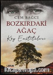 Bozkırdaki Ağaç Köy Enstitüleri