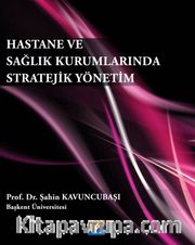 Hastane ve Sağlık Kurumlarında Stratejik Yönetim