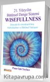 21.Yüzyılın Bütünsel Denge Sistemi Wisefullness & Dünyada ilk Sistemleştirilmiş Multidisipliner ve Bütünsel Yaklaşım