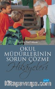 Okul Müdürlerinin Sorun Çözme Hikayeleri