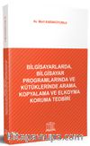 Bilgisayarlarda, Bilgisayar Programlarında ve Kütüklerinde Arama, Kopyalama ve Elkoyma Koruma Tedbiri 