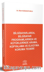 Bilgisayarlarda, Bilgisayar Programlarında ve Kütüklerinde Arama, Kopyalama ve Elkoyma Koruma Tedbiri 