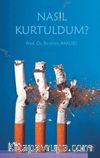 Nasıl Kurtuldum?