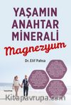 Yaşamın Anahtar Minerali Magnezyum