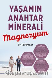 Yaşamın Anahtar Minerali Magnezyum